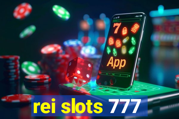 rei slots 777